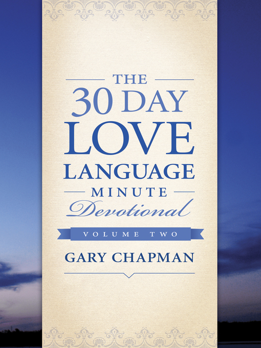 Title details for The 30-Day Love Language Minute Devotional Volume 2 by Gary Chapman - Available